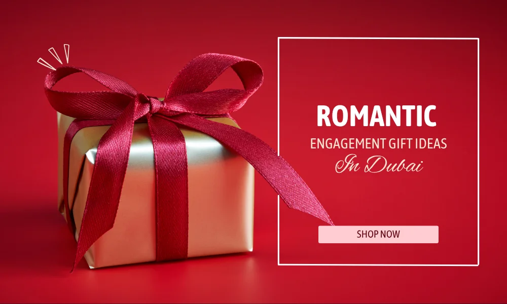 Engagement Gift Ideas in Dubai